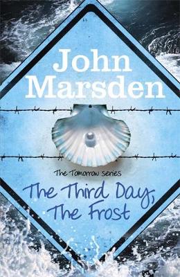 The Tomorrow Series: The Third Day, The Frost: Book 3