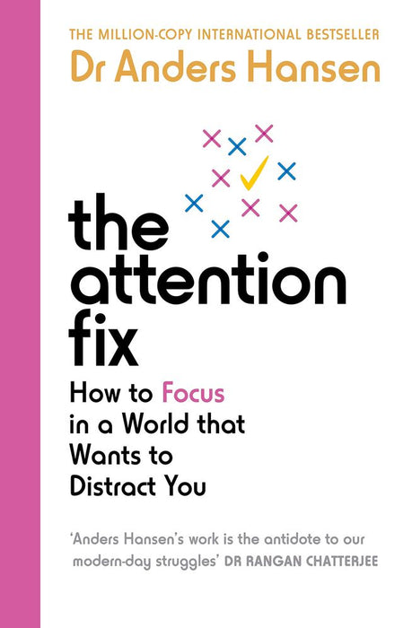 The Attention Fix: How to Focus in a World that Wants to Distract You (Trade Paperback)
