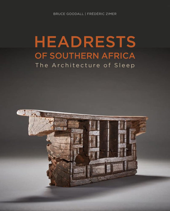 Headrests of Southern Africa: The Architecture of Sleep - KwaZulu-Natal, Eswatini and Limpopo (Hardcover)