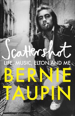 Scattershot: Life, Music, Elton and Me (Trade Paperback)
