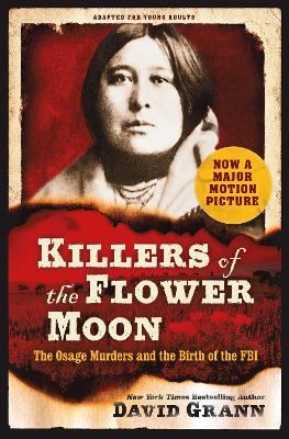 Killers of the Flower Moon: The Osage Murders and the Birth of the FBI (Paperback)