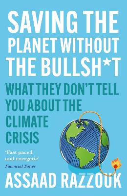 Saving the Planet Without the Bullsh*t: What They Don't Tell You About the Climate Crisis