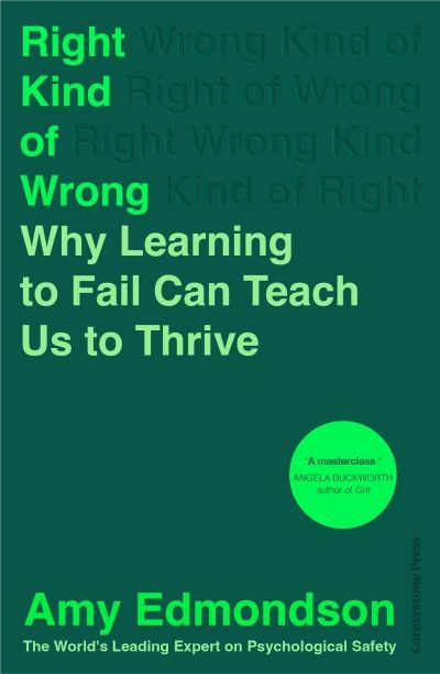 Right Kind of Wrong: Why Learning to Fail Can Teach Us to Thrive (Trade Paperback)