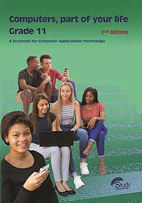 Computers Part of Your Life Computer Application Technology Grade 11