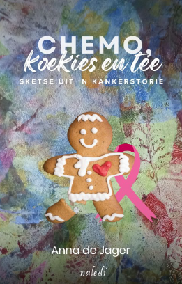 Chemo, Koekies en Tee: Sketse uit 'n Kankerstorie (Paperback)