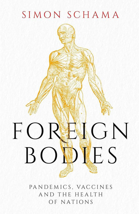 Foreign Bodies: Pandemics, Vaccines and the Health of Nations (Paperback)