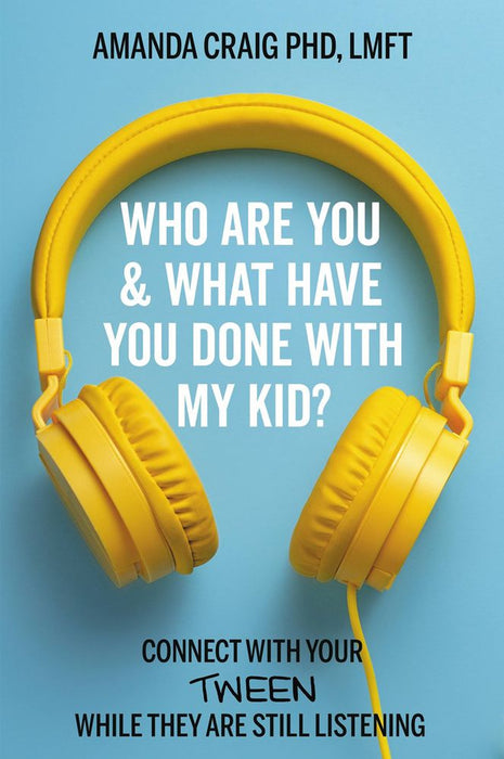 Who Are You & What Have You Done With My Kid?: Connect With Your Tween (Paperback)