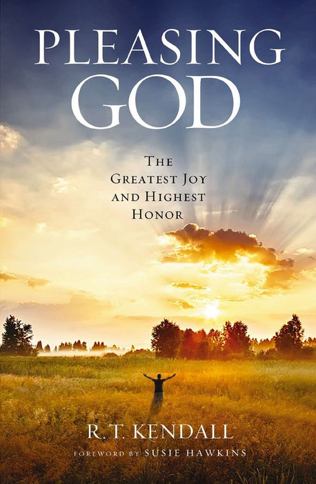 Pleasing God: The Greatest Joy And Highest Honor (Paperback)