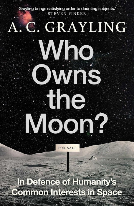 Who Owns the Moon? In Defence of Humanity’s Common Interests in Space (Hardcover)