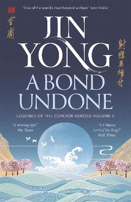 Legends of the Condor Heroes 2: A Bond Undone (Paperback)