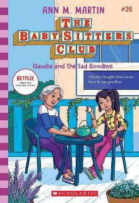 Claudia and the Sad Goodbye (the Baby-Sitters Club #26: Netflix Edition)