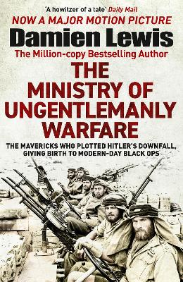 The Ministry of Ungentlemanly Warfare: Now a major Guy Ritchie film: THE MINISTRY OF UNGENTLEMANLY WARFARE