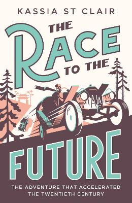 The Race to the Future: The Adventure that Accelerated the Twentieth Century (Paperback)