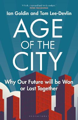 Age of the City: Why our Future will be Won or Lost Together (Paperback)