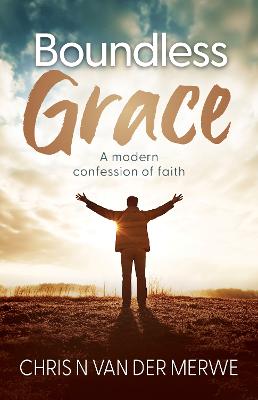 Boundless Grace: A modern confession of faith (Paperback)
