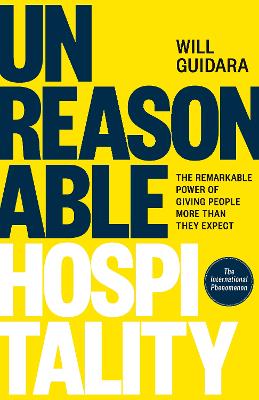Unreasonable Hospitality: The Remarkable Power Of Giving People More Than They Expect (Trade Paperback)