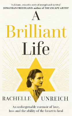 A Brilliant Life: An Unforgettable Memoir of Love, Loss and the Ability of the Heart to Heal