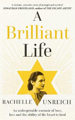 A Brilliant Life: An Unforgettable Memoir of Love, Loss and the Ability of the Heart to Heal