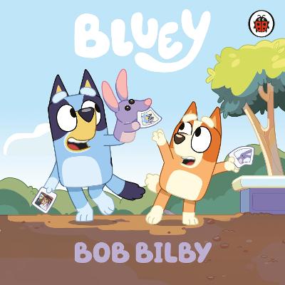 Bluey: Bob Bilby (Board Book)