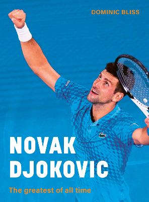 Novak Djokovic: The Greatest of All Time (Hardcover)