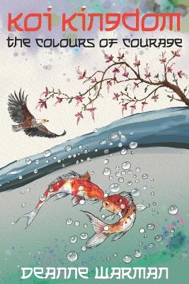 Koi Kingdom: The Colours of Courage