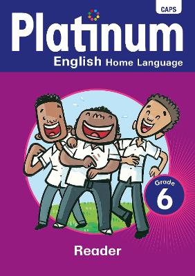 Platinum English Home Language Grade 6 Reader
