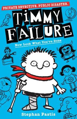 Timmy Failure: Now Look What You've Done (Paperback)