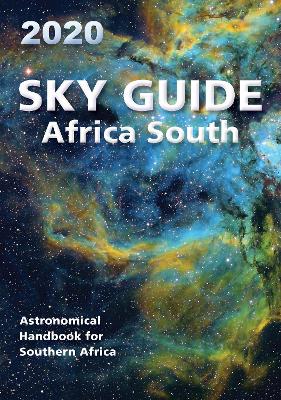 Sky Guide Africa South - 2020: Astronomical Handbook for Southern Africa