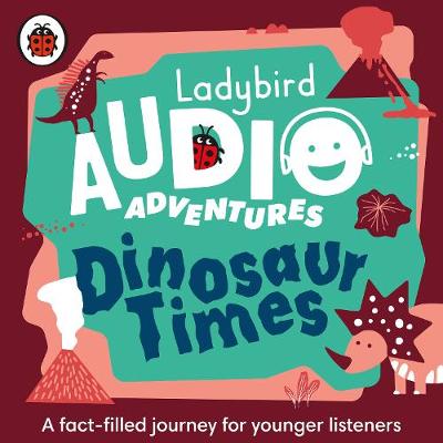 Ladybird Audio Adventures: Dinosaur Times (Audio Book)