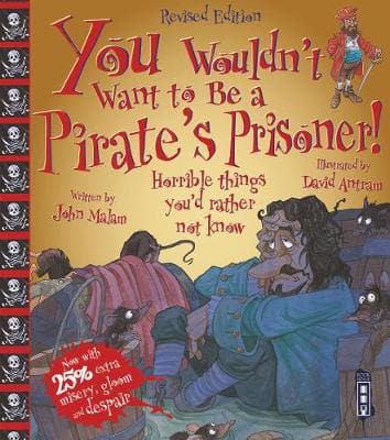 You Wouldn't Want To Be A Pirate's Prisoner! (Paperback, Revised Edition)