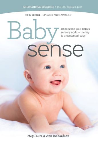 Baby Sense: Understand your Baby's Sensory World - the Key to a Contented Baby