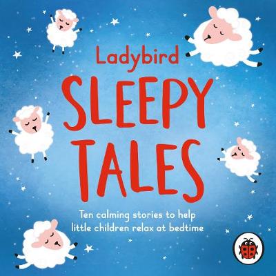 Ladybird Sleepy Tales: Ten calming stories to help little children relax at bedtime (Audio Book)