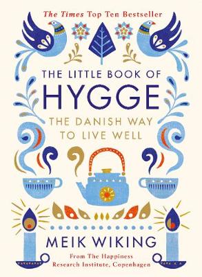 The Little Book of Hygge: The Danish Way to Live Well (Hardcover)