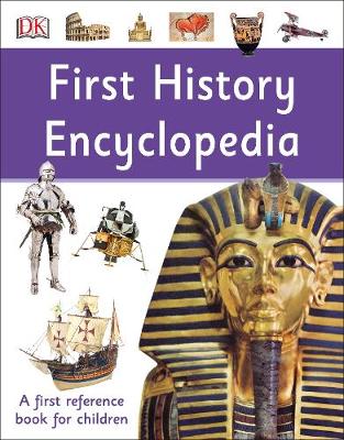 First History Encyclopedia: A First Reference Book For Children (Paperback)