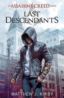 Last Descendants (Last Descendants: Assassin's Creed Novel Series #1), Volume 1