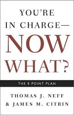 You're in Charge - Now What? - The 8 Point Plan (Paperback)
