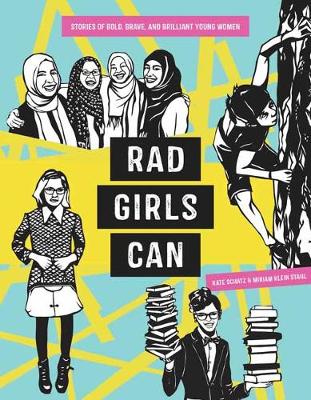 Rad Girls Can: Stories of Bold, Brave, and Brilliant Young Women (Hardcover)