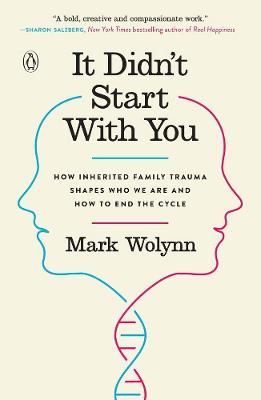 It Didn't Start with You: How Inherited Family Trauma Shapes Who We are and How to End the Cycle (Paperback)