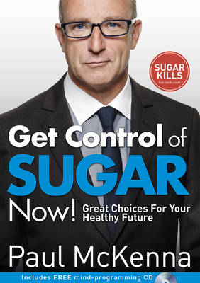 Get Control of Sugar Now!: Great Choices For Your Healthy Future