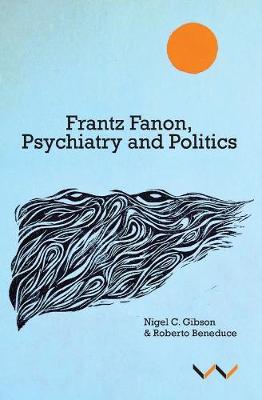 Frantz Fanon, psychiatry and politics