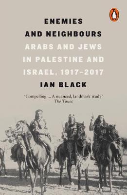 Enemies and Neighbours: Arabs and Jews in Palestine and Israel, 1917-2017 (Paperback)