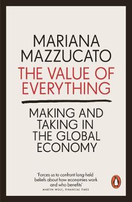 The Value Of Everything: Making And Taking In The Global Economy