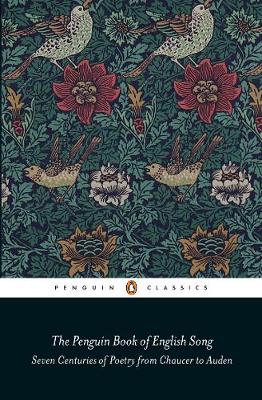 The Penguin Book of English Song: Seven Centuries of Poetry from Chaucer to Auden