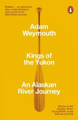 Kings of the Yukon: An Alaskan River Journey