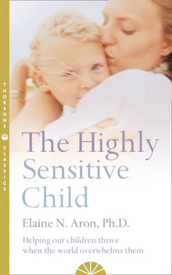 The Highly Sensitive Child (Paperback)