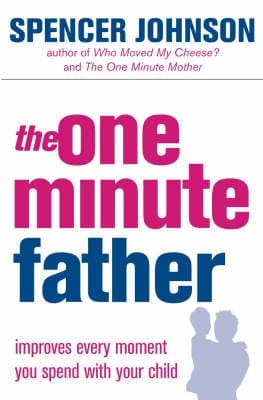 The One-Minute Father (The One Minute Manager)