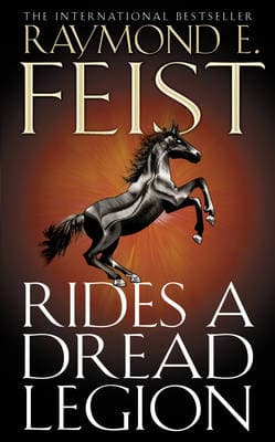 Rides A Dread Legion (The Riftwar Cycle: The Demonwar Saga Book 1, Book 25)
