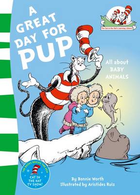A Great Day for Pup (The Cat in the Hat's Learning Library)