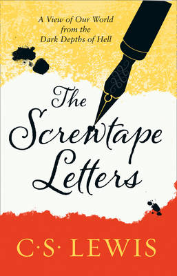 The Screwtape Letters: Letters from a Senior to a Junior Devil (C. S. Lewis Signature Classic) (Paperback)