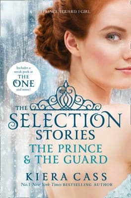 The Selection Stories: The Prince and The Guard (The Selection Novellas)